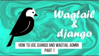 Django Wagtail Tutorial: How to use Django and Wagtail Admin | part 1