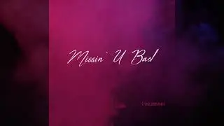 Missin' U Bad (Official Audio)