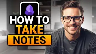 How To Take Notes With Obsidian (FAST & EASY) | BEST Way To Take Notes In Obsidian - Full Guide