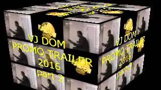 VJ DOM TRAILER part 2