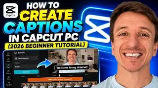 How To Create Captions In CapCut PC (2026 Beginner Tutorial)