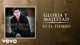 Josue Del Cid - Gloria y Majestad