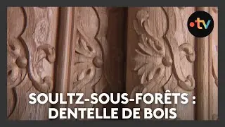 Un lieu, des histoires à Soultz-sous-Forêts : dentelle de bois - Episode 3/4