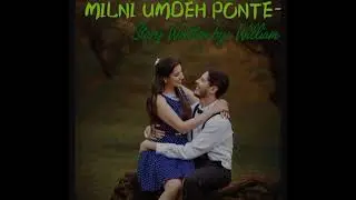 MILNI UMDLEH PONTE /  TRUE LOVE ❤ STORY  😞/
