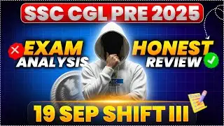 &ldquo;SSC CGL 2025 Review 🔥 19 Sept Shift 3 | Hard or Easy?&rdquo;