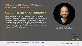 AWS re: Invent 2024 Recap - AWS Community - Jordan Meetup #15(Virtual)