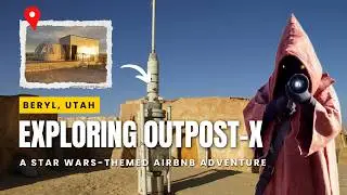 🚀 Exploring Outpost X 🔭 | Star Wars-Themed Airbnb Adventure | Beryl, Utah