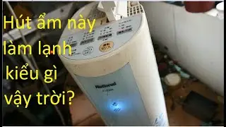 Hút ẩm National nháy đèn đỏ:Công nghệ hút ẩm không dùng lốc như máy lạnh.Lạ quá trời!