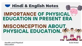 Importance of Physical Education in Present Era & Misconceptions | B.Ed 4th Sem Notes | Pulse