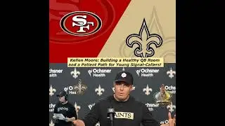 Kellen Moore: Building a Healthy QB Room and a Patient Path for Young Signal-Callers! #nola #whodat