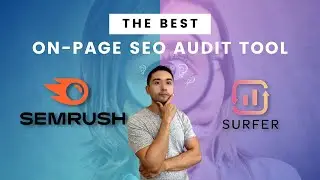 Surfer vs Semrush - On Page SEO Audit Tool (+Google Sheet)