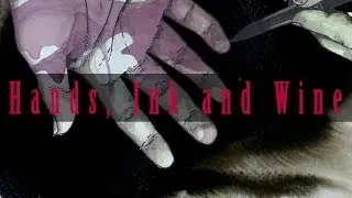 Hands, Ink and Wine