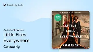 Little Fires Everywhere: Reese's Book Club by Celeste Ng &middot; Audiobook preview