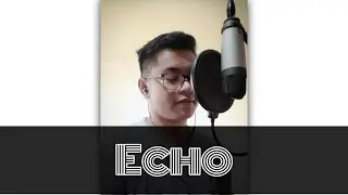 Echo | Armaan Malik | Eric Nam with KSHMR | Cover by Raizo