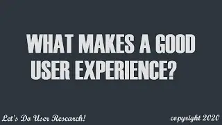 What makes a good User Experience?