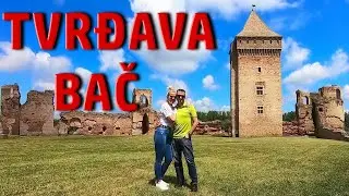 🌍 TVRĐAVA BAČ - TVRĐAVA U BAČU - TVRDJAVA BAC