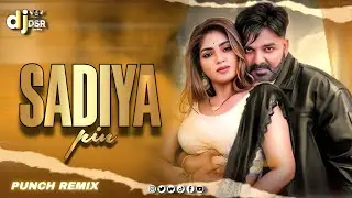 Sadiya Ke Pin | New Pawan Singh | Bhojpuri Dj Remix Song By - Dsr The Mix