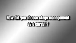 [SM Q&A] How did you choose stage management as a career?