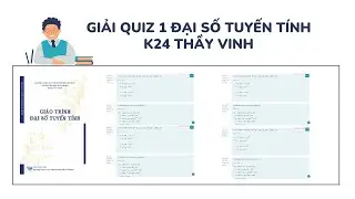 [Đại số tuyến tính-K24] Giải Quiz 1 Thầy Vinh
