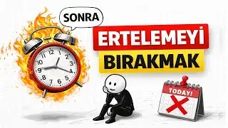 Bu videoyu izledikten sonra asla ertelemeyeceksin