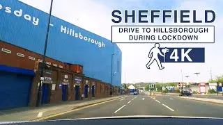 SHEFFIELD DRIVE | Penistone Road to Hillsborough Stadium during Lockdown 🚘🚘