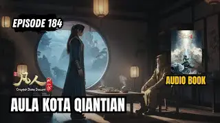 Ep 184 RMJI Audiobook: Han Li Menolak Tawaran Linghu & Misteri Kultivator Jiwa Mulan - Spoiler