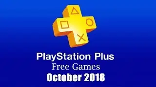 PlayStation Plus Free Games - October 2018