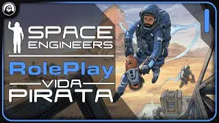 Space Engineers #1 &ndash; Vida Pirata 🏴&zwj;☠️ | La leyenda del corsario 🚀 (Roleplay)