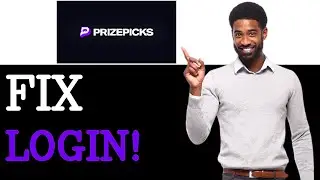 How To Fix Prizepicks Login Not Working (2025)