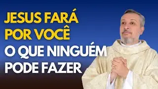 JESUS FARÁ POR VOCÊ O QUE NINGUÉM PODE FAZER | PADRE EXORCISTA JOSEMAR GALVÃO