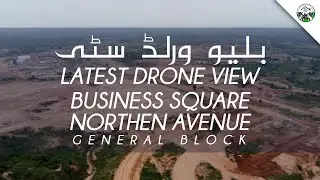 Blue world city | Latest Drone View | Business Square | Northern Avenue | General Block