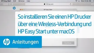 So installieren Sie einen HP Drucker &uuml;ber eine Wireless-Verbindung und HP Easy Start unter macOS