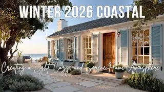 Winter 2026 Coastal Style  Creating a Light, Cozy, and Serene Home Atmosphere