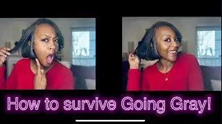 How to survive Going Gray: Tips I wish I knew!
