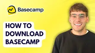 How to Download Basecamp [2026 Full Guide]