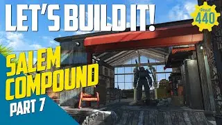 Vault 440 - LET'S BUILD IT! - Salem Compound - PART 7 (Fallout 4/PS4)