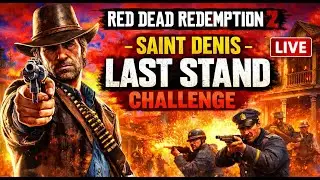 RDR2 | Saint Denis Last Stand Challenge &ndash; Rob Every Business, Fight Until Death - Red Dead Redemptio