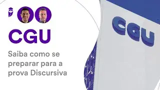 Concurso da CGU: Saiba como se preparar para a prova Discursiva