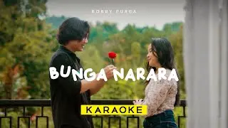 Bobby Purba - Bunga Narara (Official Karaoke)