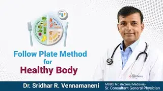 What Is A Healthy Eating Plate? |Tips To A Healthy Meal | Dr. Sridhar Vennamaneni, General Physician