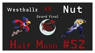 Half Moon #52 Grand Final &mdash; Westballz vs Nut