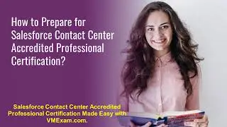 Salesforce Contact Center Accredited Professional Exam | Get Complete Detail