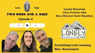 004   Two Robs and a Mike - Lonely Mountain Ultra Preview
