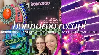 Music fest Vlog: BONNAROO MUSIC AND ARTS FESTIVAL 2024