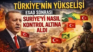Türkiye'nin Yükselişi: Esad Sonrası Suriye'yi Nasıl Kontrol Altına Aldı