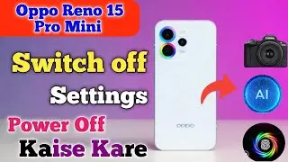 Oppo Reno 15 Pro Mini power off, Oppo Reno 15 Pro Mini switch off kaise kare,Oppo Reno 15 Pro Mini