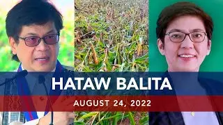 UNTV: Hataw Balita Pilipinas | August 24, 2022