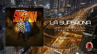 LA SUPERONA - MAYITO MEDINA - JESSIE RINCON