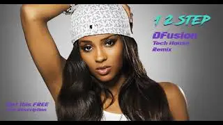 Ciara - 1 2 Step Remix by DFusion UK (Tech House)