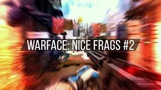Warface: Nice Frags #2